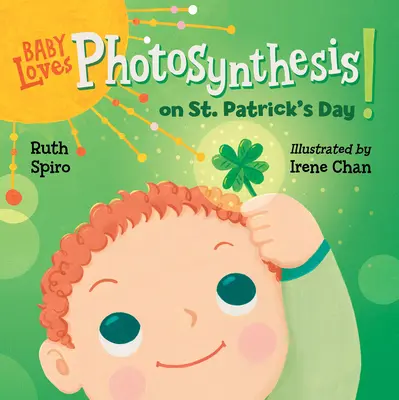 Dieťa miluje fotosyntézu na Deň svätého Patrika! - Baby Loves Photosynthesis on St. Patrick's Day!