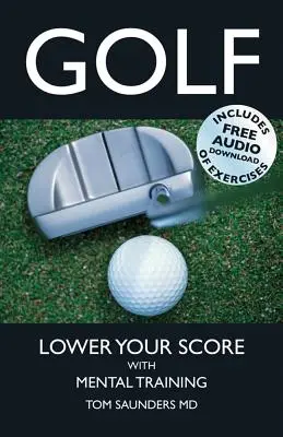 Golf: Znížte svoje skóre pomocou mentálneho tréningu - Golf: Lower Your Score with Mental Training