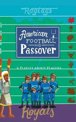 Americký futbal a Pesach: A Playlet about Plagues - American Football & Passover: A Playlet about Plagues
