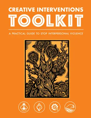 Súbor nástrojov pre tvorivé zásahy: Praktická príručka na zastavenie medziľudského násilia - Creative Interventions Toolkit: A Practical Guide to Stop Interpersonal Violence