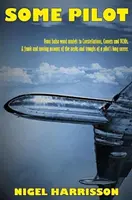 Niekoľko pilotov - od modelov z balzového dreva po súhvezdia, kométy a VC10 - Some Pilot - From Balsa Wood Models to Constellations, Comets and VC10s