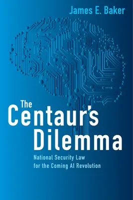 Dilema kentaura: Právo národnej bezpečnosti pre nadchádzajúcu revolúciu umelej inteligencie - The Centaur's Dilemma: National Security Law for the Coming AI Revolution