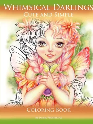 Rozmarné miláčikovia: Roztomilé a jednoduché: Knižka na vyfarbovanie - Whimsical Darlings: Cute and Simple: Coloring Book