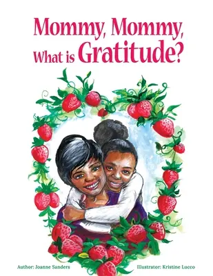 Mamička, mamička Čo je to vďačnosť? - Mommy, Mommy What is Gratitude?