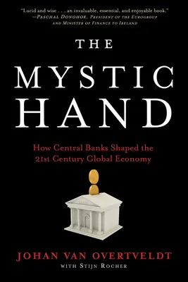 Mystická ruka: Ako centrálne banky formovali globálne hospodárstvo 21. storočia - The Mystic Hand: How Central Banks Shaped the 21st Century Global Economy