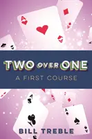 Dve nad jednou: prvý kurz - Two-Over-One: A First Course