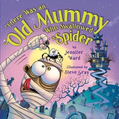 Bola jedna stará mama, ktorá zhltla pavúka - There Was an Old Mummy Who Swallowed a Spider