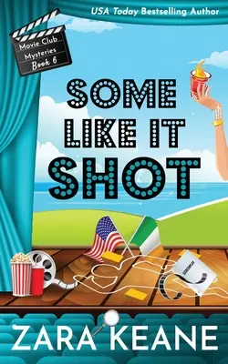 Niekto to rád strieľa (Záhady filmového klubu, kniha 6) - Some Like It Shot (Movie Club Mysteries, Book 6)