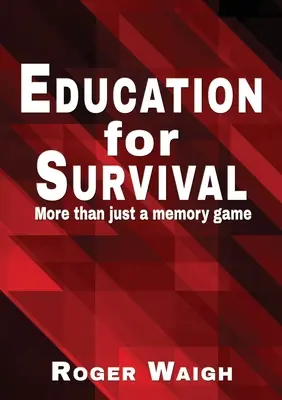 Vzdelávanie na prežitie: Viac ako len pamäťová hra - Education for survival: More than just a memory game
