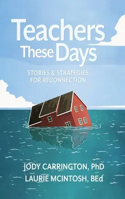 Učitelia v týchto dňoch: Príbehy a stratégie pre opätovné spojenie - Teachers These Days: Stories and Strategies for Reconnection