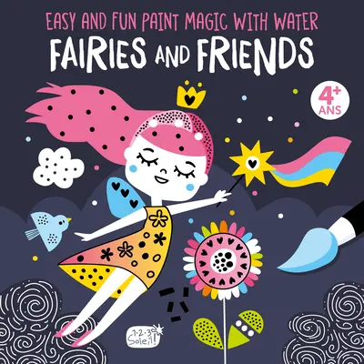 Jednoduché a zábavné maľovanie s vodou: Víly a priatelia - Easy and Fun Paint Magic with Water: Fairies and Friends