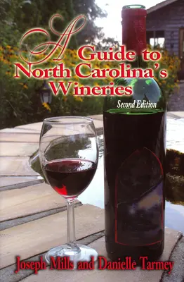 Sprievodca po vinárstvach Severnej Karolíny - A Guide to North Carolina's Wineries