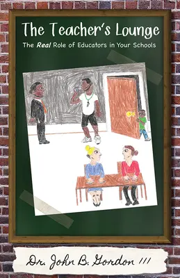 Učiteľský salón: Skutočné úlohy pedagógov vo vašich školách - The Teacher's Lounge: The Real Roles of Educators in Your Schools