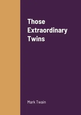Tie neobyčajné dvojčatá - Those Extraordinary Twins