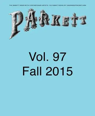 Parkett č. 97: Andrea Bttner, Abraham Cruzvillegas, Camille Henrot, Hito Steyerl a ďalší - Parkett No. 97: Andrea Bttner, Abraham Cruzvillegas, Camille Henrot, Hito Steyerl and More