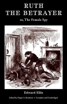 Rút zradkyňa alebo špiónka (Valancourt Classics) - Ruth the Betrayer; or, The Female Spy (Valancourt Classics)