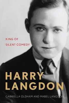 Harry Langdon: kráľ nemých komédií - Harry Langdon: King of Silent Comedy