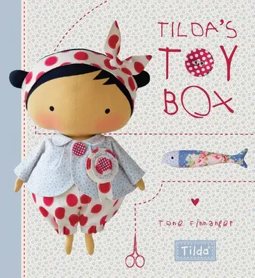 Tildina škatuľa na hračky: Šitie vzorov na plyšové hračky a iné z čarovného sveta Tildy - Tilda's Toy Box: Sewing Patterns for Soft Toys and More from the Magical World of Tilda