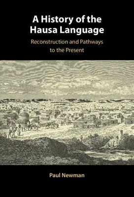 Dejiny hauského jazyka: História hausailu: rekonštrukcia a cesty k súčasnosti - A History of the Hausa Language: Reconstruction and Pathways to the Present