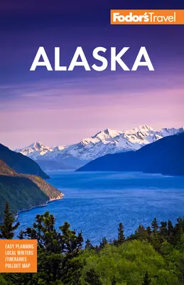 Fodor's Aljaška - Fodor's Alaska
