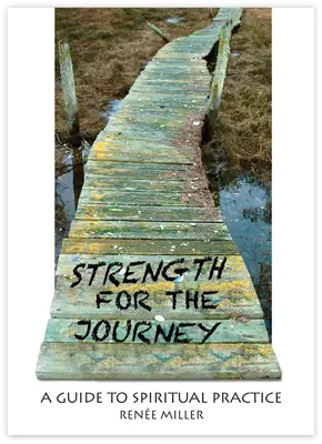 Sila na cestu: Príručka duchovnej praxe - Strength for the Journey: A Guide to Spiritual Practice