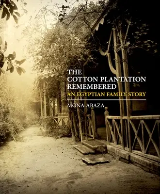 Spomienky na bavlníkovú plantáž: Príbeh egyptskej rodiny - The Cotton Plantation Remembered: An Egyptian Family Story
