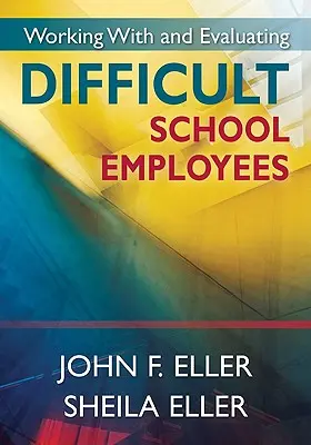 Práca s problematickými zamestnancami školy a ich hodnotenie - Working With and Evaluating Difficult School Employees