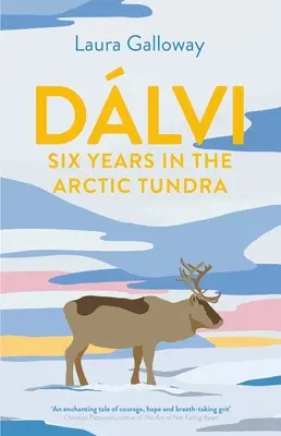 Dlvi: Šesť rokov v arktickej tundre - Dlvi: Six Years in the Arctic Tundra