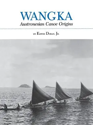 Wangka: Austronézsky pôvod kanoe - Wangka: Austronesian Canoe Origins