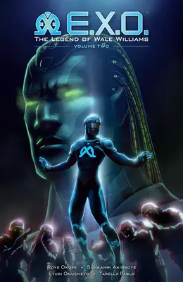 E.X.O: 2. diel Legenda o Waleovi Williamsovi - E.X.O.: The Legend of Wale Williams Volume 2