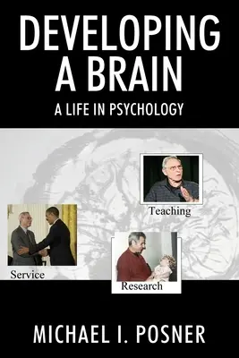 Rozvíjanie mozgu: Život v psychológii - Developing a Brain: A Life in Psychology