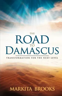 Cesta do Damasku: Transformácia na vyššiu úroveň - The Road to Damascus: Transformation for the Next Level