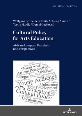 Kultúrna politika pre umelecké vzdelávanie: Africko-európske postupy a perspektívy - Cultural Policy for Arts Education: African-European Practises and Perspectives