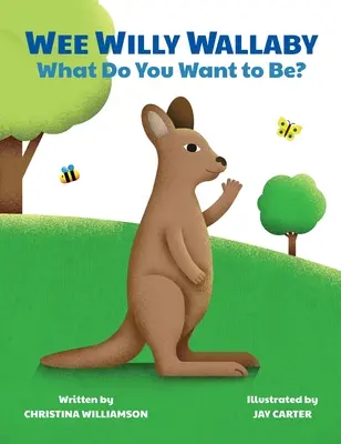 Wee Willy Wallaby: Čo chceš byť? - Wee Willy Wallaby: What Do You Want to Be?