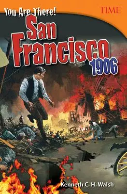 Ste tam! San Francisco 1906 - You Are There! San Francisco 1906