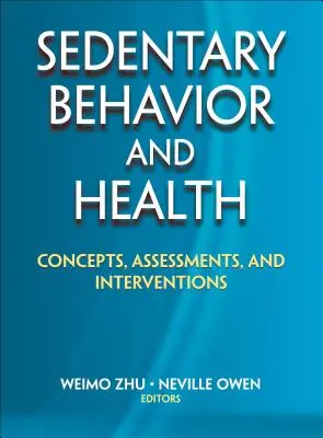 Sedavé správanie a zdravie: Koncepcie, hodnotenia a intervencie - Sedentary Behavior and Health: Concepts, Assessments, and Interventions