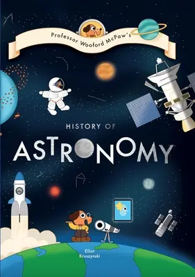 Profesor Wooford McPaw's History of... Astronómia! - Professor Wooford McPaw's History Of... Astronomy!