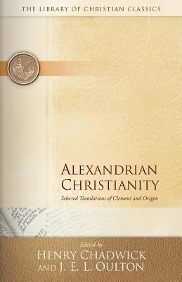 Alexandrijské kresťanstvo: Vybrané preklady Klementa a Origena - Alexandrian Christianity: Selected Translations of Clement and Origen