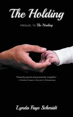 Držanie: Prequel k románu The Healing - The Holding: Prequel to The Healing
