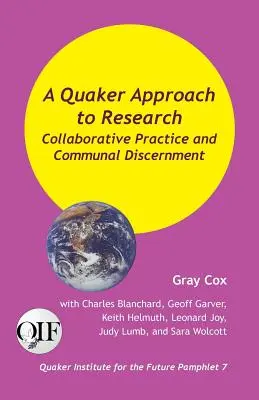 Kvakerský prístup k výskumu: Spoločná prax a komunitné rozlišovanie - A Quaker Approach to Research: Collaborative Practice and Communal Discernment