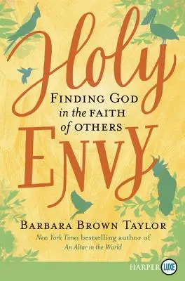 Svätá závisť: Hľadanie Boha vo viere iných - Holy Envy: Finding God in the Faith of Others