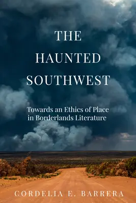 Strašidelný juhozápad: K etike miesta v literatúre o pohraničí - The Haunted Southwest: Towards an Ethics of Place in Borderlands Literature