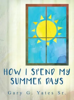 Ako trávim letné dni - How I Spend My Summer Days