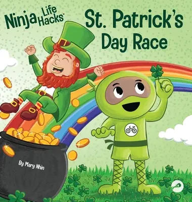 Ninja Life Hacks Preteky na deň svätého Patrika: Rýmovaná detská kniha o pretekoch na deň svätého Patrika, leprechuane a šťastnom štvorlístku - Ninja Life Hacks St. Patrick's Day Race: A Rhyming Children's Book About a St. Patty's Day Race, Leprechuan and a Lucky Four-Leaf Clover