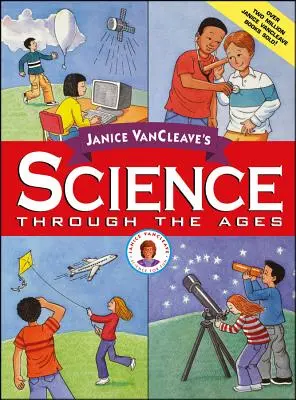 Janice VanCleave: Veda v priebehu vekov - Janice VanCleave's Science Through the Ages