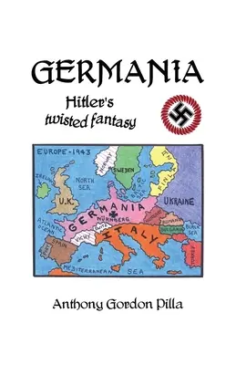 Germania: Hitlerova zvrátená fantázia - Germania: Hitler's Twisted Fantasy