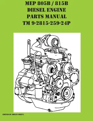 MEP 805B / 815B Príručka na opravu náhradných dielov pre dieselové motory TM 9-2815-259-24P - MEP 805B / 815B Diesel Engine Repair Parts Manual TM 9-2815-259-24P