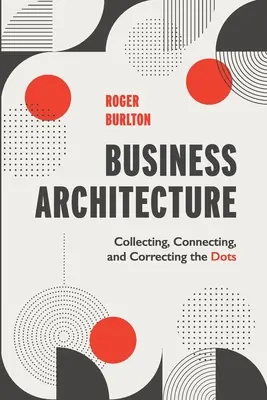 Podniková architektúra: Zbieranie, spájanie a opravovanie bodov - Business Architecture: Collecting, Connecting, and Correcting the Dots