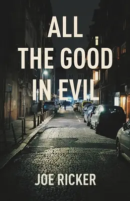 Všetko dobré v zlom - All the Good in Evil