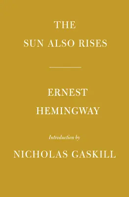 The Sun Also Rises: Úvod Nicholas Gaskill - The Sun Also Rises: Introduction by Nicholas Gaskill